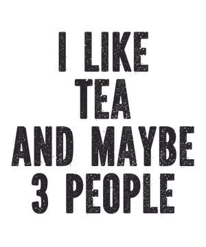I Like Tea And Maybe 3 People Stock Illustration