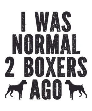 I Was Normal 2 Boxers Ago Stock Illustration