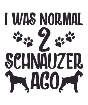 I Was Normal 2 Schnauzer Ago Stock Illustration