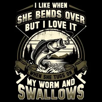 I Like When She, Bends Over but i love it when she tugs on my worm and swall Stock Illustration