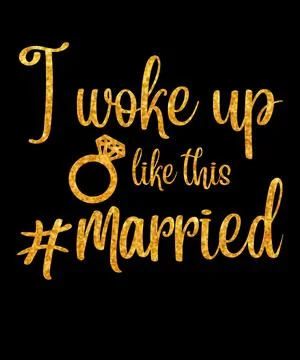 I Woke Up Like This Married Stock Illustration