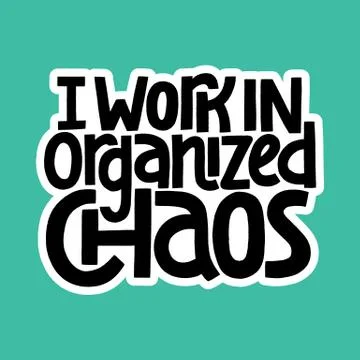 I work in organized chaos Stock Illustration