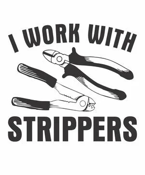 I Work With Strippers Stock Illustration