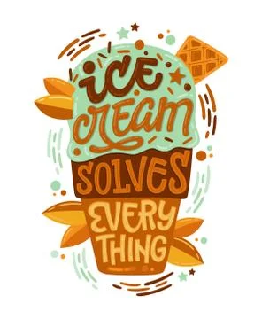 Ice cream solves everything - Colorfull illustration with ice cream lettering Stock Illustration