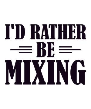 I'D Rather Be Mixing Stock Illustration