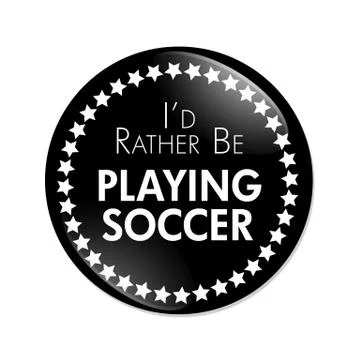 I'd Rather Be Playing Soccer Button Stock Illustration
