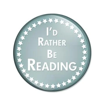 I'd Rather Be Reading Button Stock Illustration