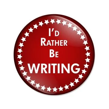 I'd Rather Be Writing Button Stock Illustration