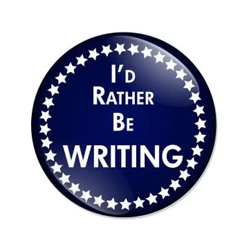 I'd Rather Be Writing Button Stock Illustration