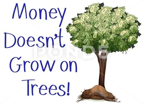 Idiom sign with money doesn't grow on trees Illustration #69934492