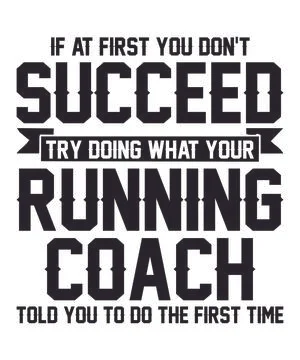 If at first you don't succeed try doing what your running coach Stock Illustration