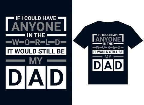 If i could have in the world it would still be my dad t-shirt design Stock Illustration