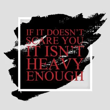 If it doesn't scare you, it isn't heavy enough - inspirational quote Stock Illustration