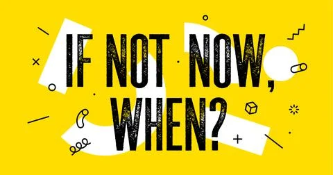 If Not Now When. Banner for inspiration and motivation Stock Illustration