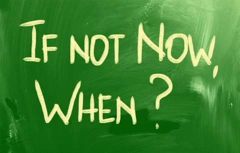 If not now when concept Stock Illustration