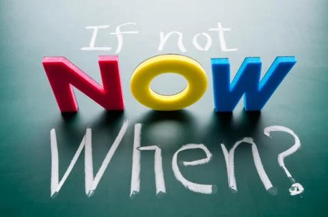 If not now, when? 스톡 사진