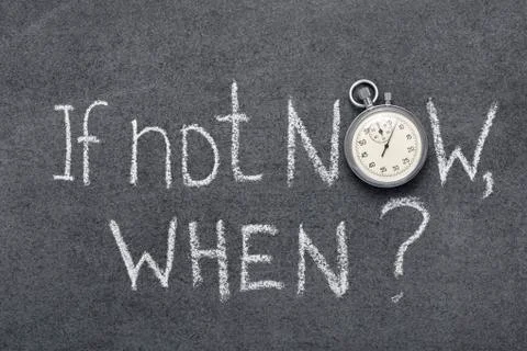 If not now when Stock Photos