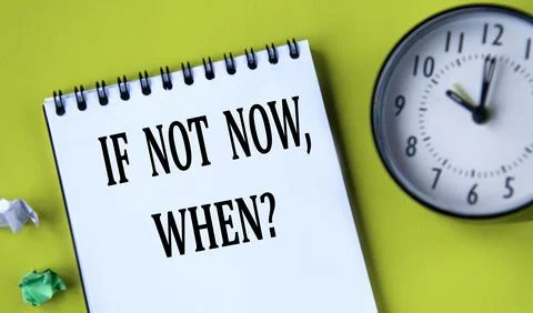 IF NOT NOW, WHEN? - words on a yellow background with a clock Stock Photos