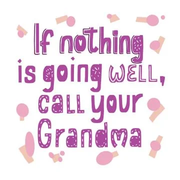 If nothing is going well call your Grandma. Funny quote. Rectangle decor Stock Illustration