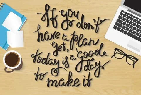 If you do not have plan yet today is a good day to make it Stock Illustration