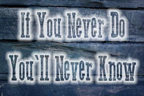 If you never do you'll never know concept Stock Illustration
