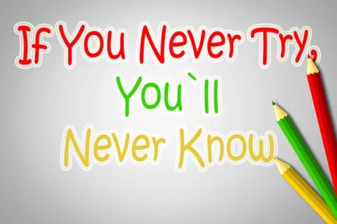If you never try you'll never know concept Stock Illustration