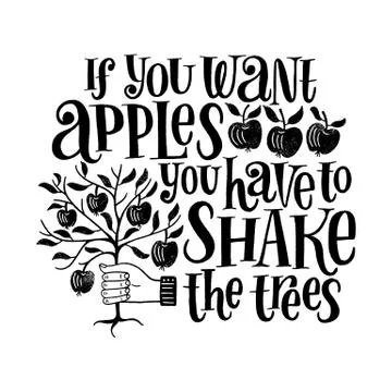 If you want apples you have to shake the trees. Illustrazione stock