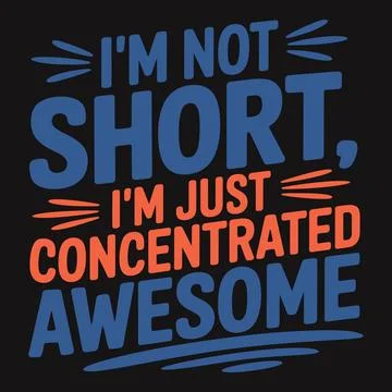 IG??m Not Short, IG??m Just Concentrated Awesome G?? Celebrate Your Unique .. Stock Illustration