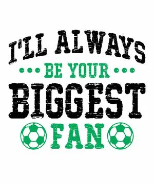 I'll Always be Your Biggest Fan Stock Illustration