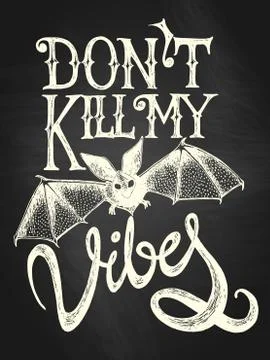 Illustration of flying bat with "Don't kill my vibes" hand drawn quote, white 스톡 일러스트