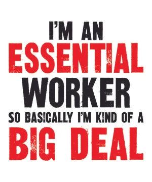 I'm an Essential Worker So I'm Kind of A Big Deal Stock Illustration
