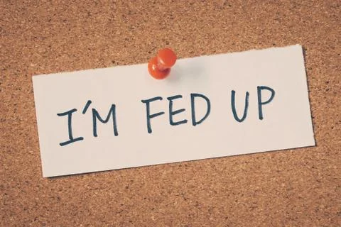 I'm fed up Stock Photos