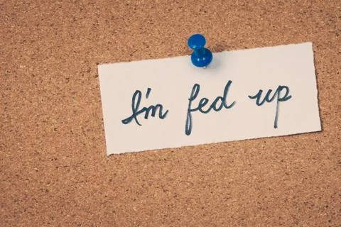 I'm fed up Stock Photos