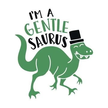 Im a gentle saurus Copy typography t-shirt design, tee print, t-shirt design Stock Illustration