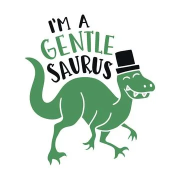 Im a gentle saurus ,typography t shirt design, tee print, t-shirt design Stock Illustration