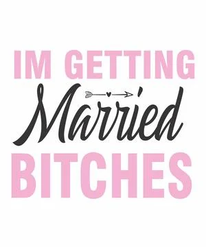 Im Getting Married Bitches Stock Illustration