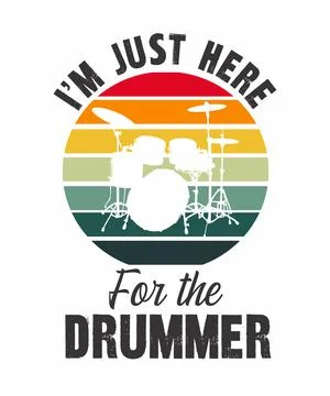 I'm just here for the drummer v Stock Illustration