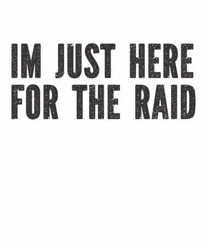 Im just here for the raid Stock Illustration