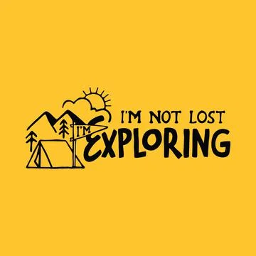 I'm not Lost Exploring graphic illustration vector art t-shirt design Stock Illustration