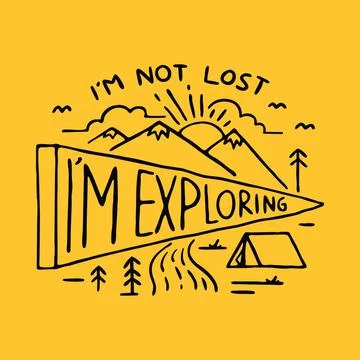 I'm not Lost Exploring graphic illustration vector art t-shirt design Stock Illustration