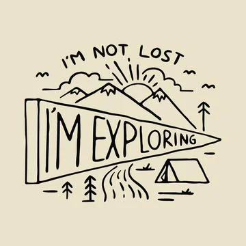 I'm not Lost Exploring graphic illustration vector art t-shirt design Stock Illustration
