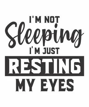 I'm Not Sleeping I'm Just Resting My Eyes Illustrazione stock