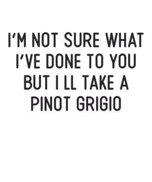 I'm Not Sure What I've Done To You Pinot Grigio Stock Illustration