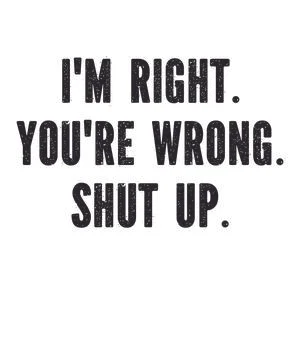 I'm Right You're Wrong Shut Up Stock Illustration