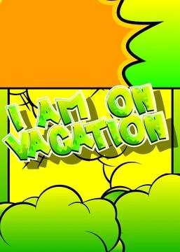 I'm on vacation. Comic book word text on abstract comics background. Retro po Stock Illustration