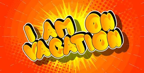I'm on vacation. Comic book word text on abstract comics background. Retro po Stock Illustration
