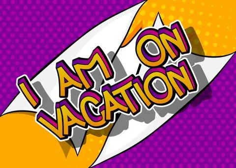 I'm on vacation. Comic book word text on abstract comics background. Retro po Stock Illustration