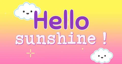 Image of hello sunshine over happy clouds and yellow and pink background Stock Illustration