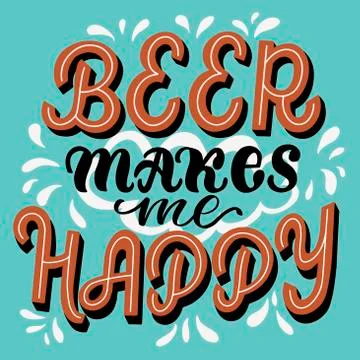 Image with multi-colored inscription - beer makes me happy - in vector graphics Stock Illustration