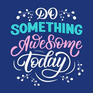 Image with multi-colored inscription - do something awesome today - in vector Stock Illustration